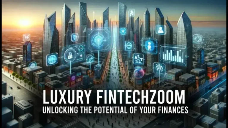 Luxury Fintechzoom